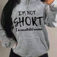 Slayr Women's Hooded Sweatshirt With Slogan Print And Drawstring Closure I'M NOT SHORT I'm Concentrated Awesome