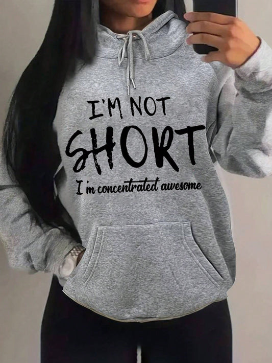 Slayr Women's Hooded Sweatshirt With Slogan Print And Drawstring Closure I'M NOT SHORT I'm Concentrated Awesome