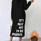 Essnce Slogan Graphic Drop Shoulder Hooded Sweatshirt Dress IT'S OKAY NOT TO BE PERFECT,Long Sleeve Tops