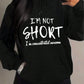 Slayr Women's Hooded Sweatshirt With Slogan Print And Drawstring Closure I'M NOT SHORT I'm Concentrated Awesome