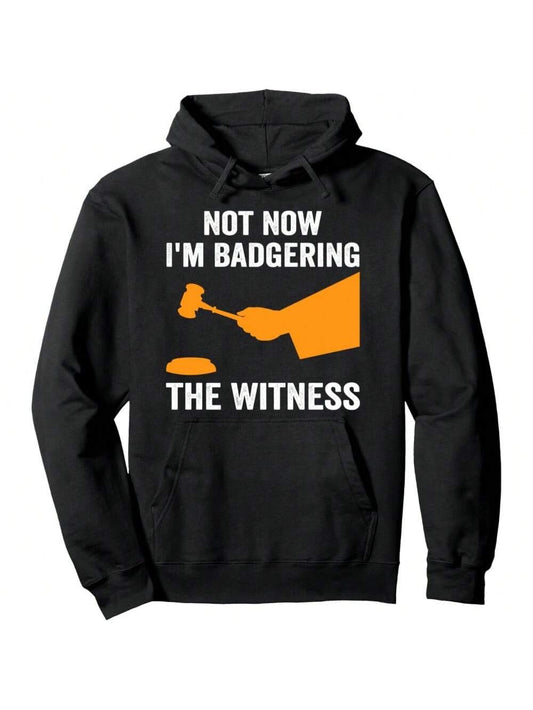 Not Now I'm Badgering The Witness Mock Trial Moot Court Pullover Hoodie Oversized Pullover Hoodie Double-Lined Hood Heavyweight Cotton Pullover Hooded Sweatshirt For Women